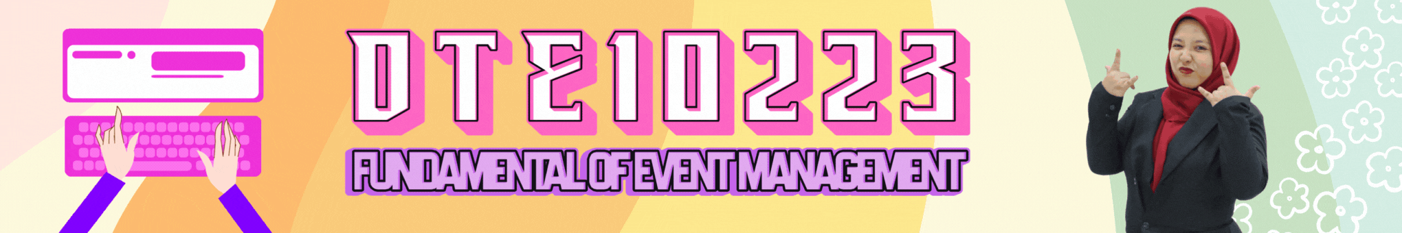 SESI II | DTE10223 FUNDAMENTALS OF EVENT MANAGEMENT
