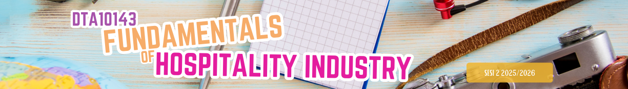 SESI II | DTA10143 FUNDAMENTALS OF HOSPITALITY INDUSTRY