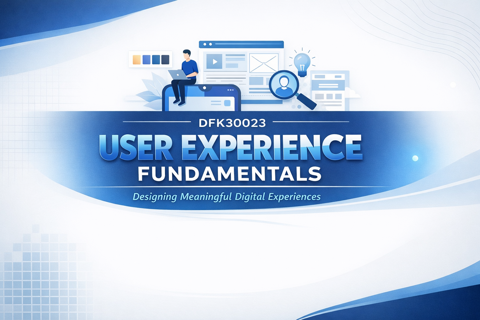 SESI 2 | DFK30023 USER EXPERIENCE FUNDAMENTALS