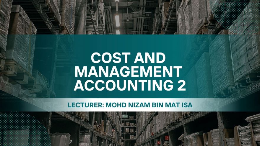 SESI II 2025/2026 | DPA40113 COST AND MANAGEMENT ACCOUNTING 2