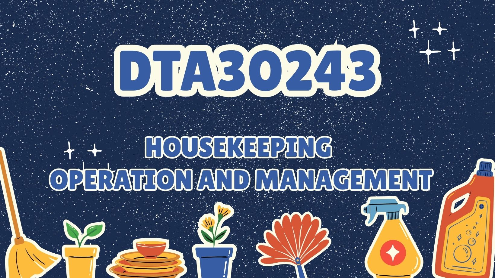 SESI I | DTA30243 HOUSEKEEPING OPERATION AND MANAGAMENT