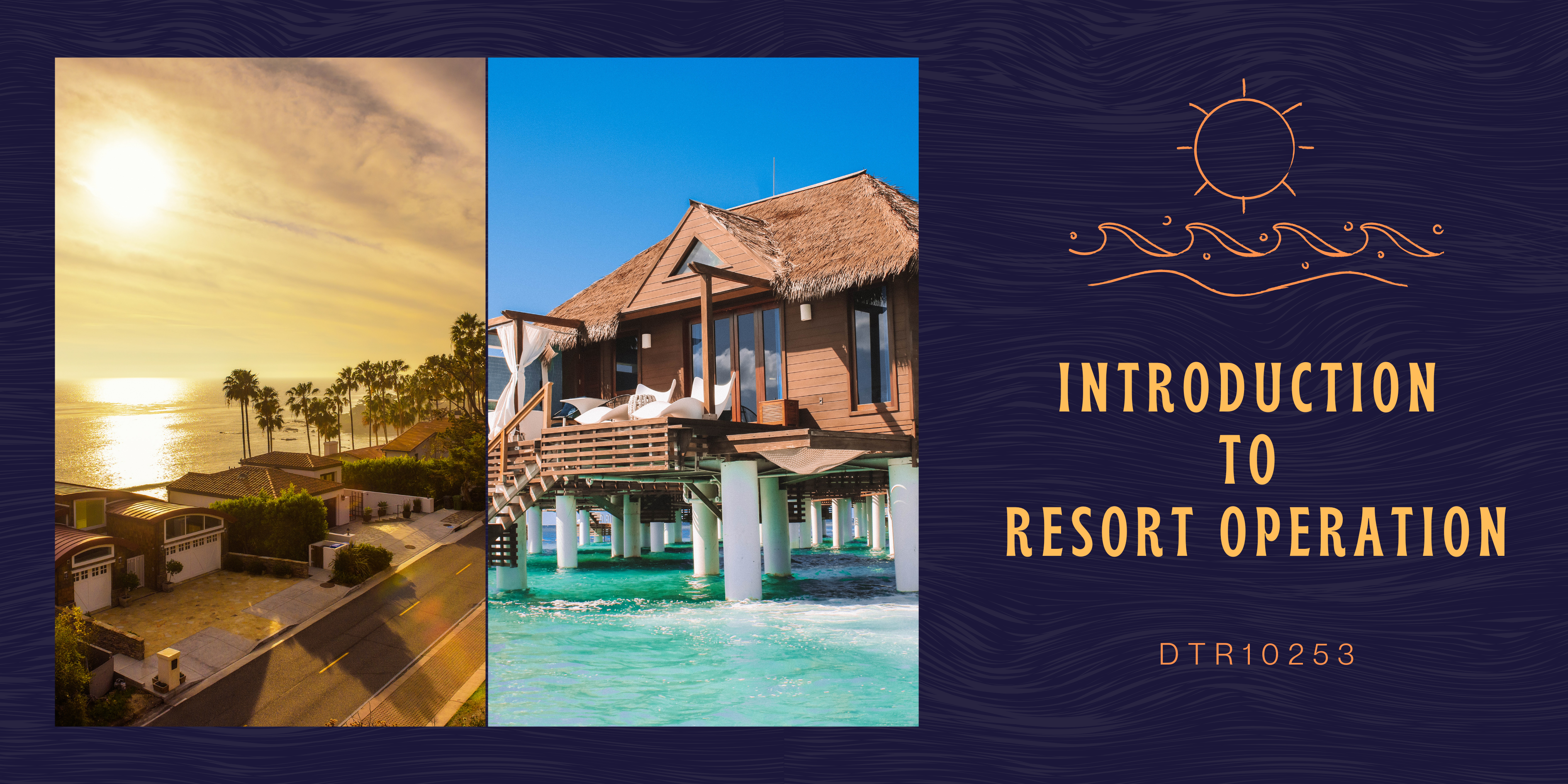 SESI I | DTR10253 INTRODUCTION TO RESORT OPERATION